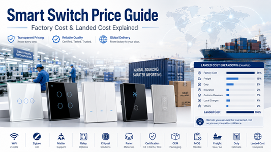 Smart Switch Price Guide for Importers: Factory Cost and Landed Cost Explained
